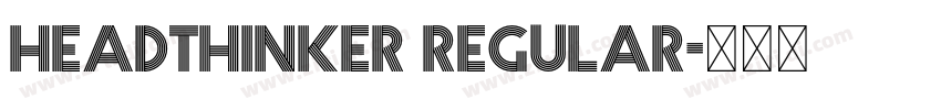 headthinker Regular字体转换 headthinker Regular字体转换